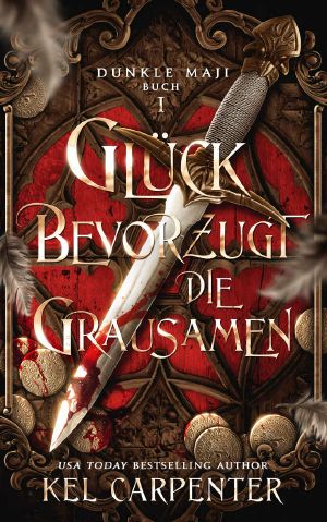 [Dunkle Maji 01] • Glück bevorzugt die Grausamen